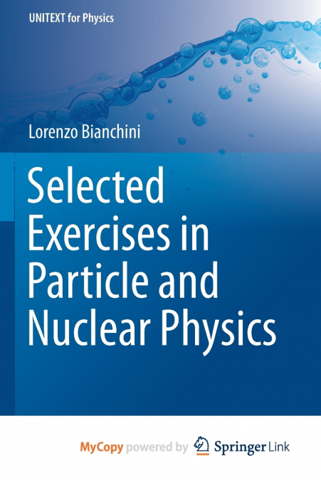 Selected Exercises in Particle and Nuclear Physics