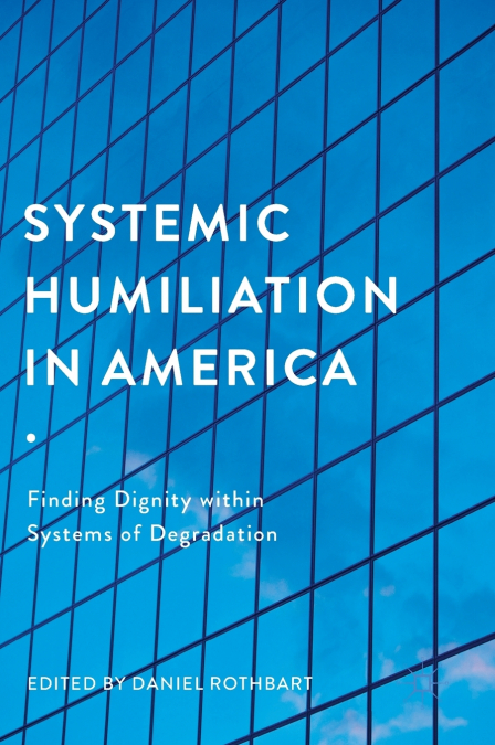 Systemic Humiliation in America