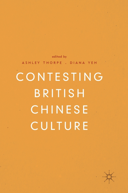 Contesting British Chinese Culture