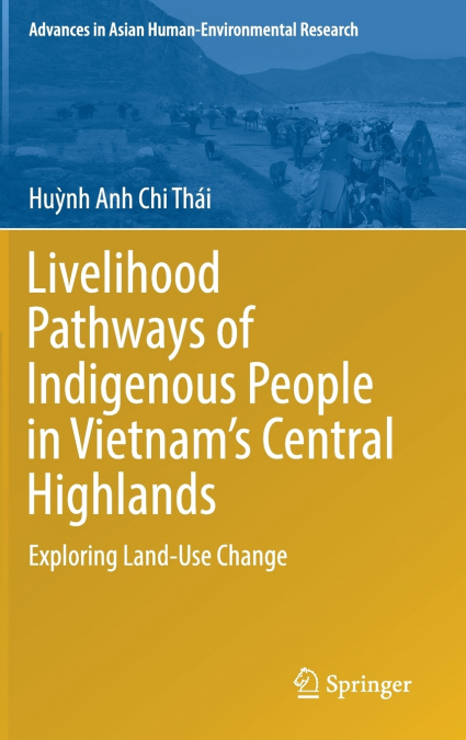 Livelihood Pathways of Indigenous People in Vietnam’s Central Highlands