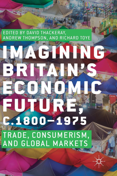 Imagining Britain’s Economic Future, c.1800-1975