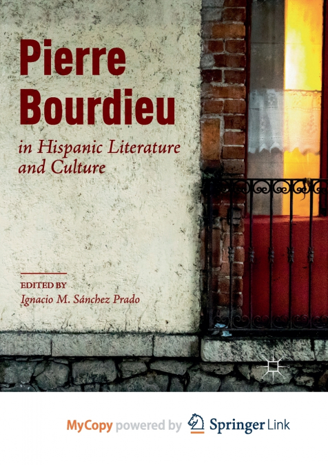 Pierre Bourdieu in Hispanic Literature and Culture