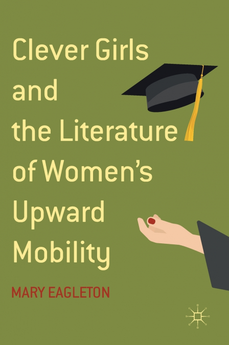 Clever Girls and the Literature of Women’s Upward Mobility
