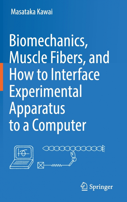 Biomechanics, Muscle Fibers, and How to Interface Experimental Apparatus to a Computer