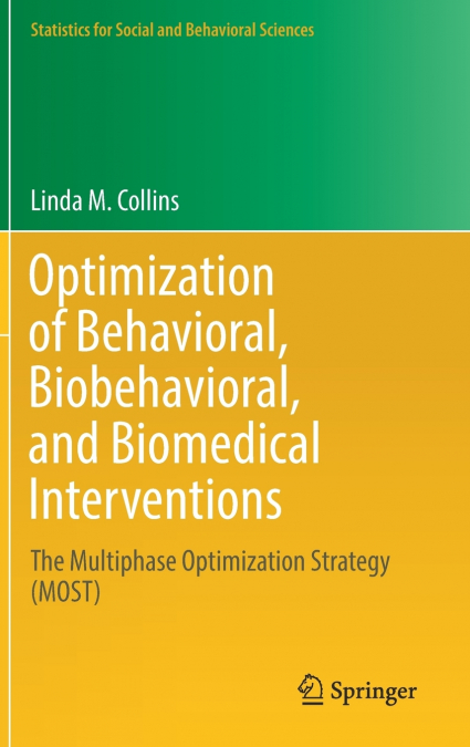 Optimization of Behavioral, Biobehavioral, and Biomedical Interventions