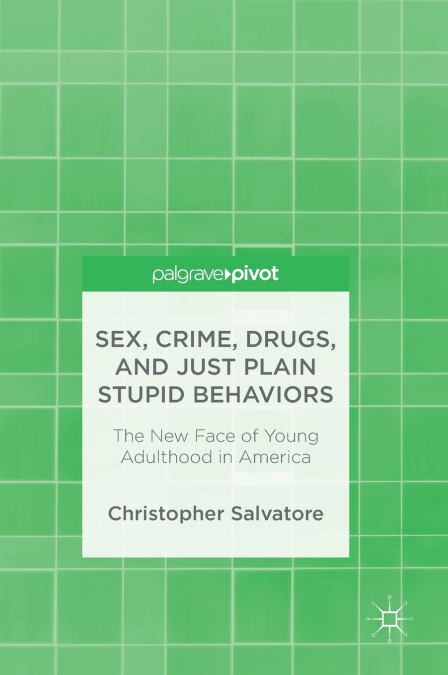 Sex, Crime, Drugs, and Just Plain Stupid Behaviors