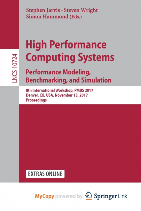 High Performance Computing Systems. Performance Modeling, Benchmarking, and Simulation