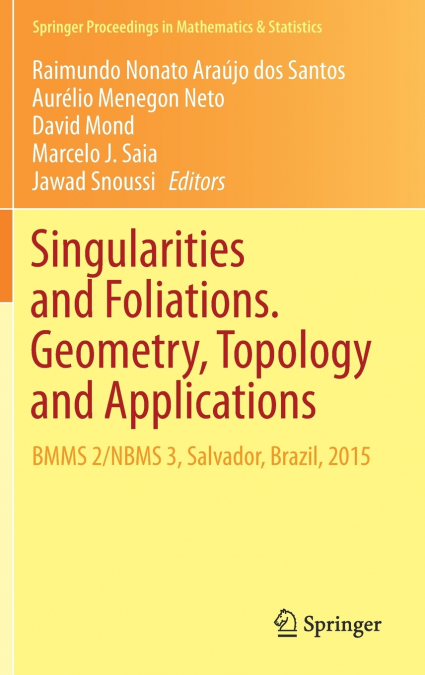 Singularities and Foliations. Geometry, Topology and Applications