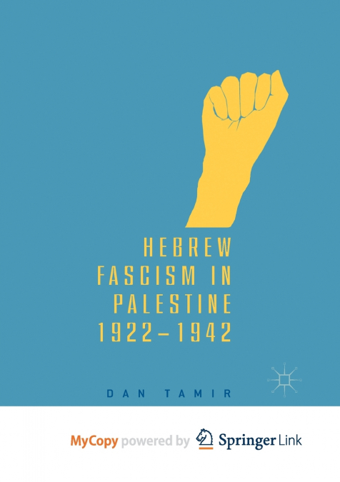 Hebrew Fascism in Palestine, 1922-1942