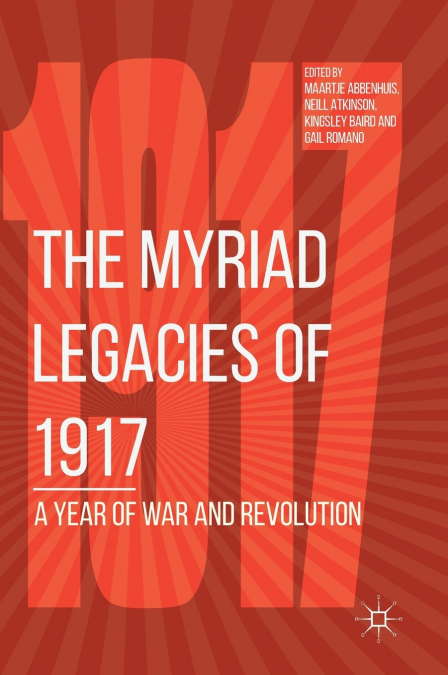 The Myriad Legacies of 1917