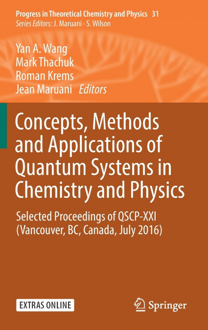 Concepts, Methods and Applications of Quantum Systems in Chemistry and Physics
