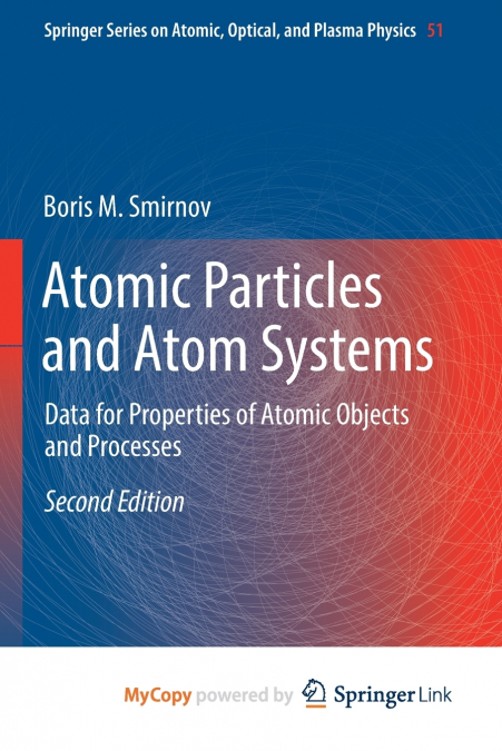 Atomic Particles and Atom Systems