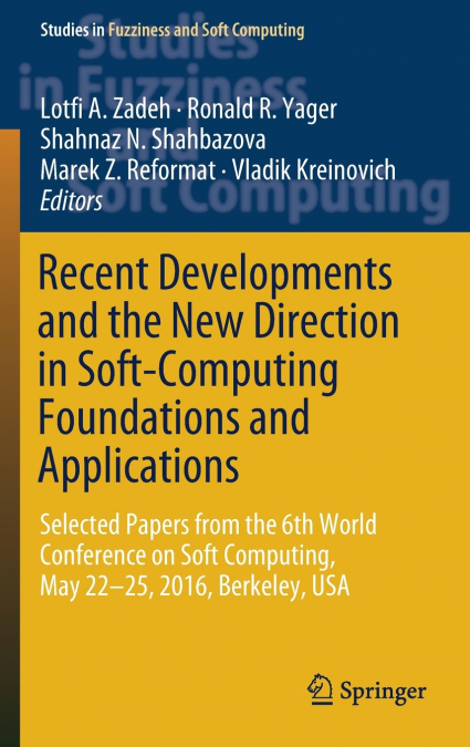 Recent Developments and the New Direction in Soft-Computing Foundations and Applications