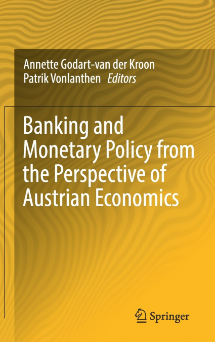 Banking and Monetary Policy from the Perspective of Austrian Economics