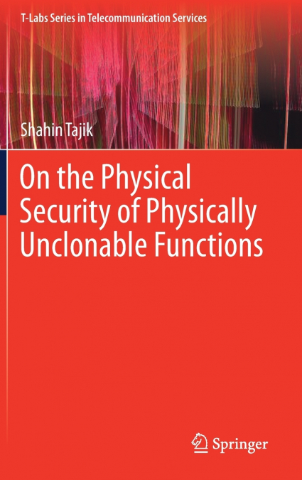 On the Physical Security of Physically Unclonable Functions