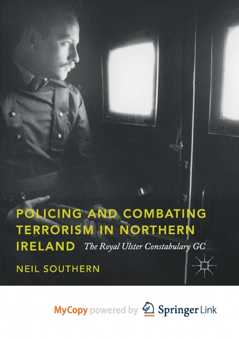 Policing and Combating Terrorism in Northern Ireland
