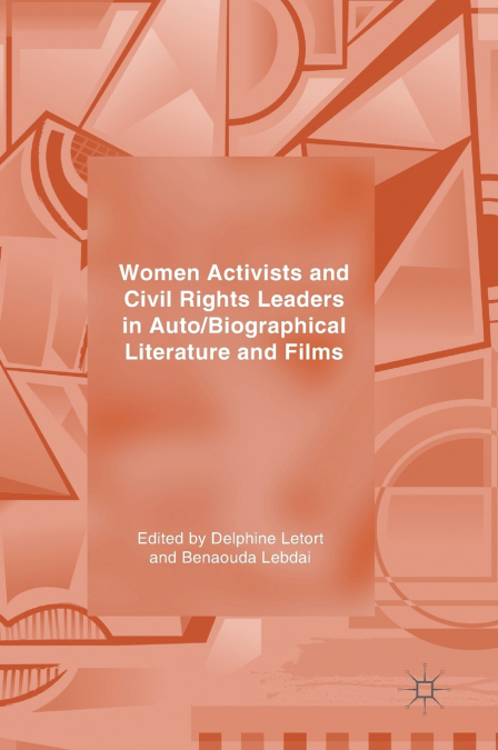Women Activists and Civil Rights Leaders in Auto/Biographical Literature and Films
