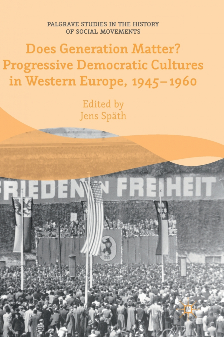 Does Generation Matter? Progressive Democratic Cultures in Western Europe, 1945-1960