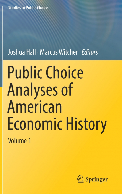 Public Choice Analyses of American Economic History