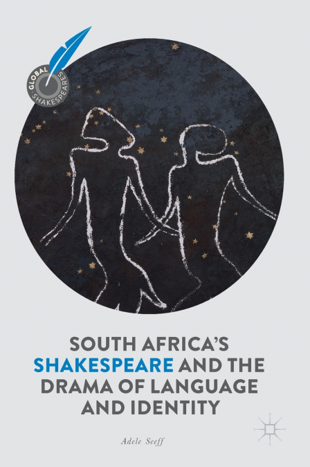 South Africa’s Shakespeare and the Drama of Language and Identity