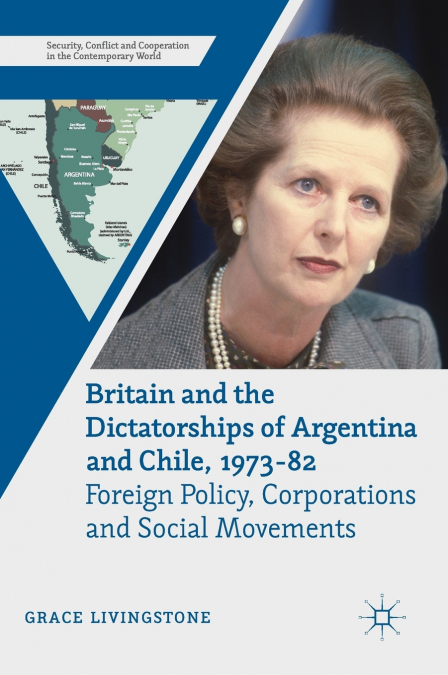 Britain and the Dictatorships of Argentina and Chile, 1973-82