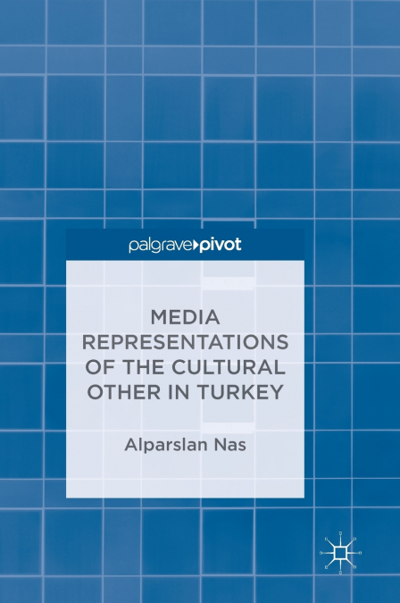 Media Representations of the Cultural Other in Turkey
