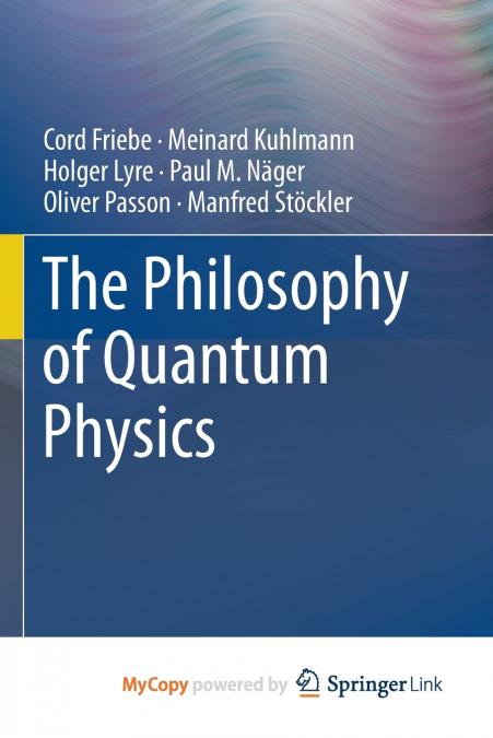 The Philosophy of Quantum Physics
