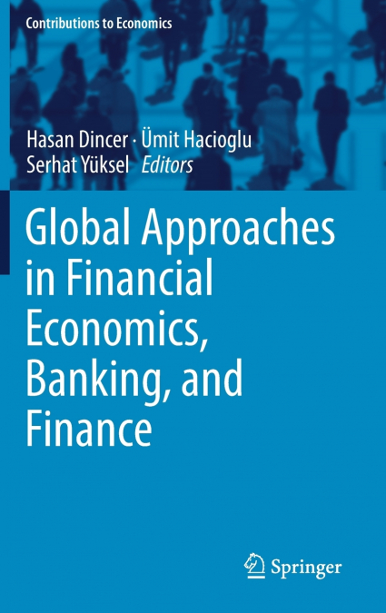 Global Approaches in Financial Economics, Banking, and Finance