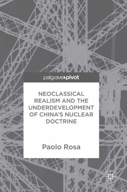 Neoclassical Realism and the Underdevelopment of China’s Nuclear Doctrine