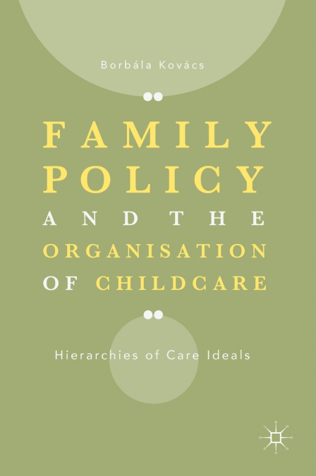 Family Policy and the Organisation of Childcare