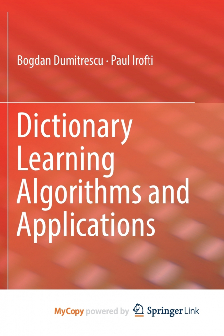 Dictionary Learning Algorithms and Applications