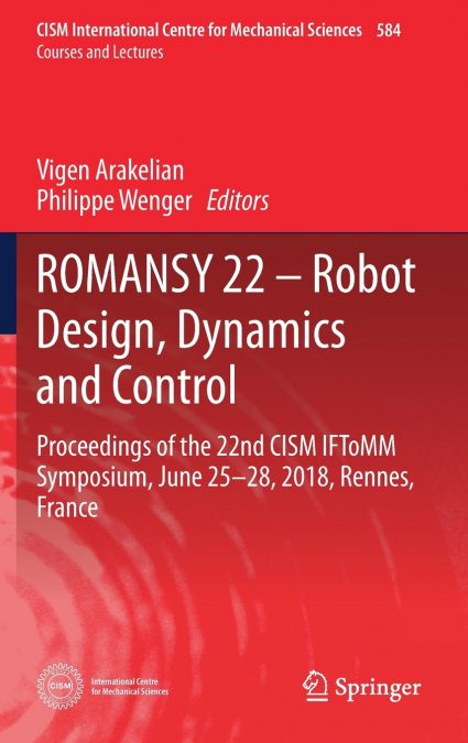 ROMANSY 22 - Robot Design, Dynamics and Control