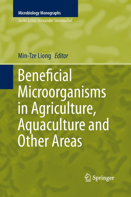 Beneficial Microorganisms in Agriculture, Aquaculture and Other Areas