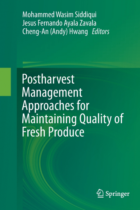 Postharvest Management Approaches for Maintaining Quality of Fresh Produce