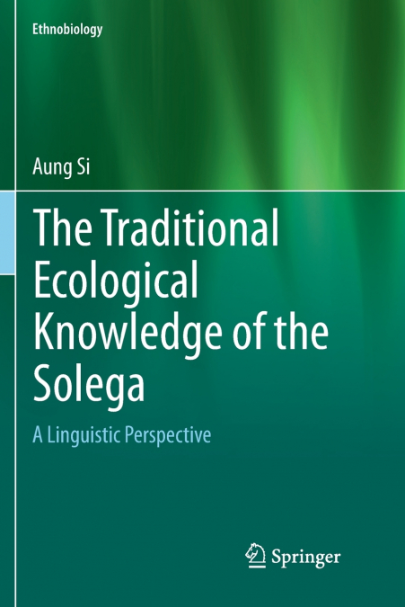 The Traditional Ecological Knowledge of the Solega