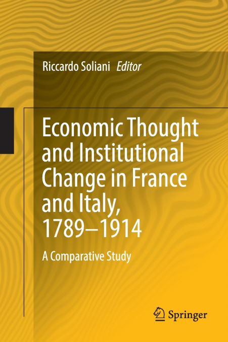 Economic Thought and Institutional Change in France and Italy, 1789-1914