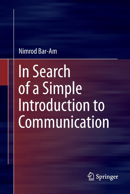In Search of a Simple Introduction to Communication