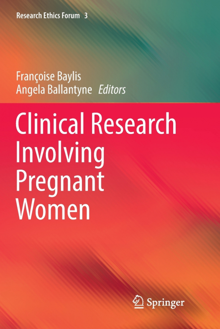 Clinical Research Involving Pregnant Women