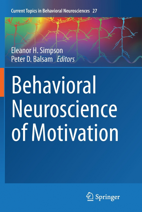Behavioral Neuroscience of Motivation
