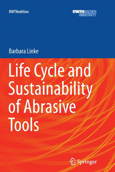 Life Cycle and Sustainability of Abrasive Tools