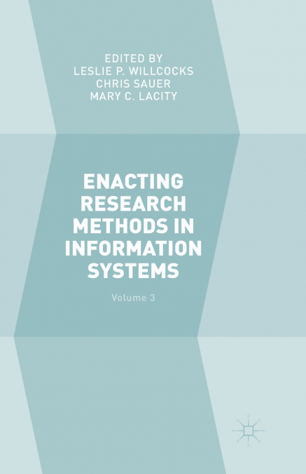 Enacting Research Methods in Information Systems