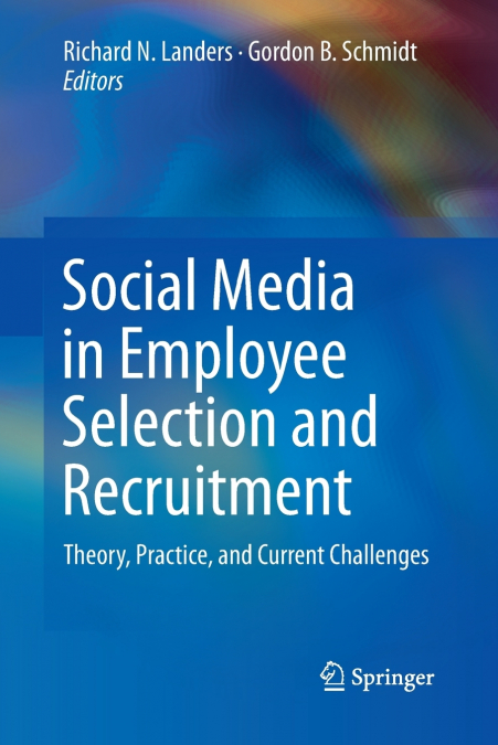 Social Media in Employee Selection and Recruitment