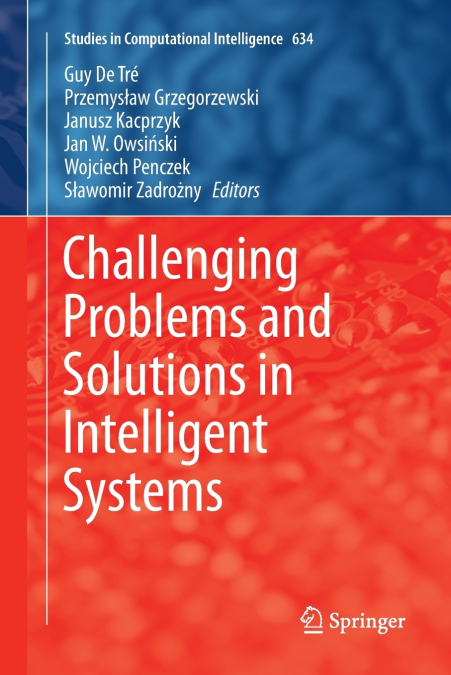 Challenging Problems and Solutions in Intelligent Systems