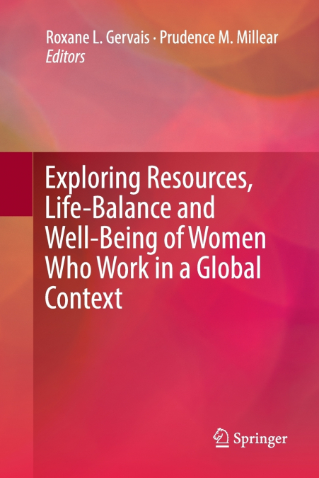 Exploring Resources, Life-Balance and Well-Being of Women Who Work in a Global Context