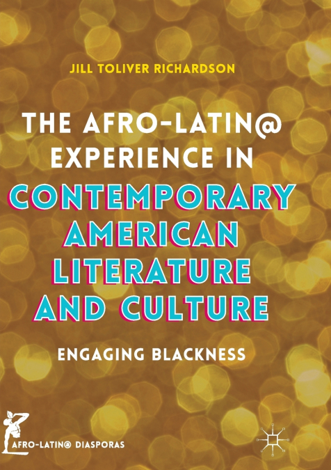 The Afro-Latin@ Experience in Contemporary American Literature and Culture