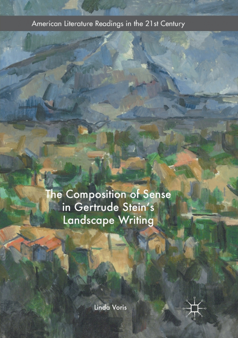 The Composition of Sense in Gertrude Stein’s Landscape Writing