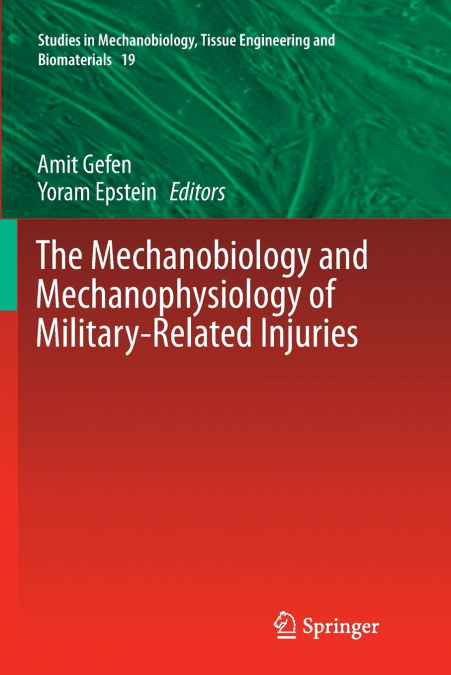 The Mechanobiology and Mechanophysiology of Military-Related Injuries