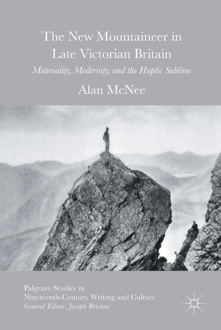 The New Mountaineer in Late Victorian Britain