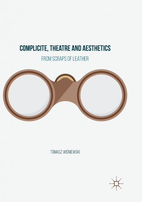 Complicite, Theatre and Aesthetics