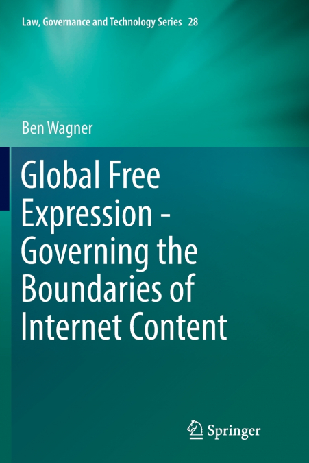 Global Free Expression - Governing the Boundaries of Internet Content
